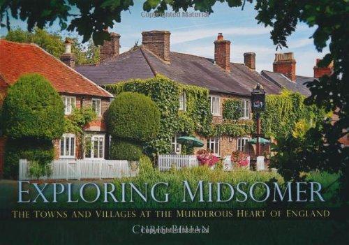 Exploring Midsomer: The Towns and Villages at the Murderous Heart of England