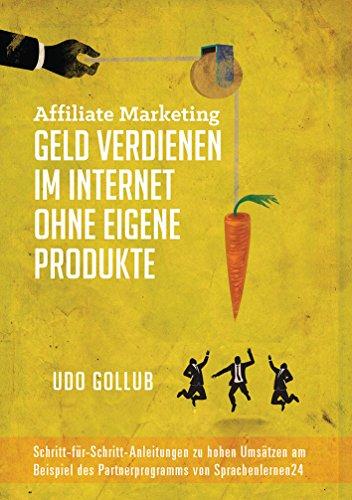 Affiliate Marketing - Geld verdienen im Internet ohne eigene Produkte