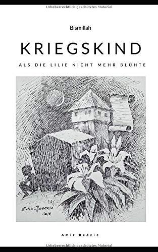 Kriegskind: Als die Lilie nicht mehr blühte