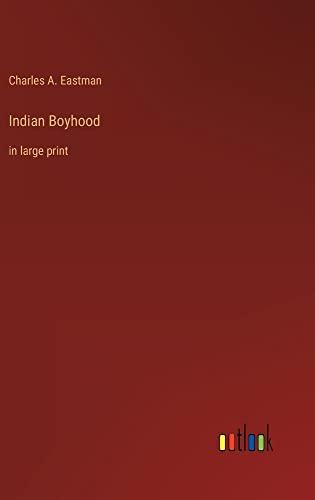 Indian Boyhood: in large print