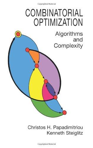 Combinatorial Optimization: Algorithms and Complexity (Dover Books on Computer Science)