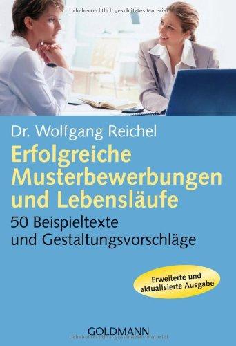 Erfolgreiche Musterbewerbungen und Lebensläufe: 50 Beispieltexte und Gestaltungsvorschläge