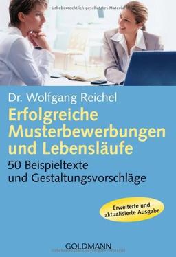 Erfolgreiche Musterbewerbungen und Lebensläufe: 50 Beispieltexte und Gestaltungsvorschläge