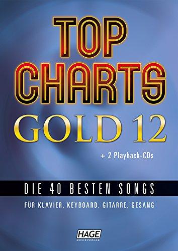 Top Charts Gold 12 (mit 2 CDs): Die 40 besten Songs für Klavier, Keyboard, Gitarre und Gesang.