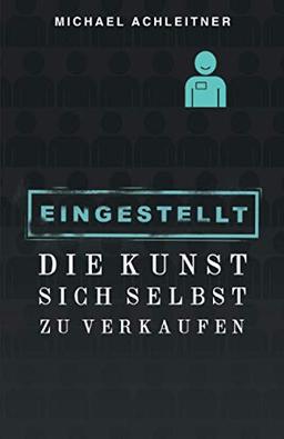 Eingestellt: Die Kunst sich selbst zu verkaufen