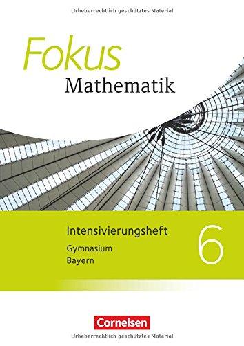 Fokus Mathematik - Bayern - Ausgabe 2017: 6. Jahrgangsstufe - Intensivierungssheft mit Lösungen