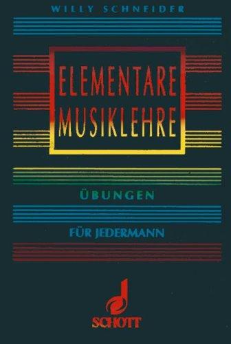 Elementare Musiklehre: Übungen für Jedermann