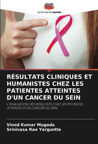 RÉSULTATS CLINIQUES ET HUMANISTES CHEZ LES PATIENTES ATTEINTES D'UN CANCER DU SEIN: L'ÉVALUATION DES RÉSULTATS CHEZ LES PATIENTES ATTEINTES D'UN CANCER DU SEIN