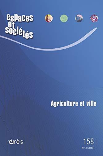 Espaces et sociétés, n° 158. Agriculture et ville