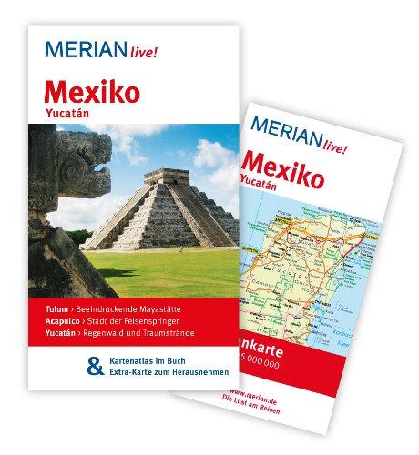 Mexiko Yucatán: Mit Kartenatlas im Buch und Extra-Karte zum Herausnehmen (MERIAN live)