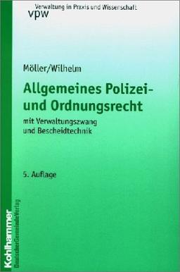 Allgemeines Polizei- und Ordnungsrecht: Mit Verwaltungszwang und Bescheidtechnik