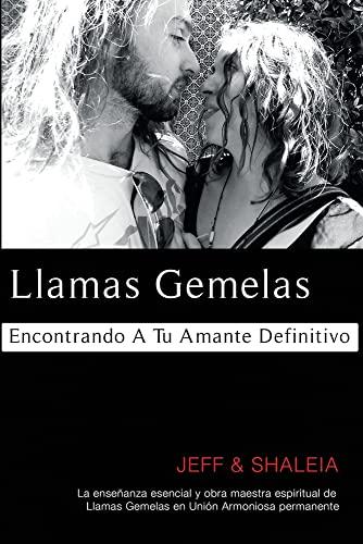 Llamas Gemelas: Encontrando A Tu Amante Definitivo