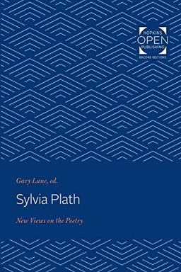 Sylvia Plath: New Views on the Poetry