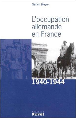 L'occupation allemande en France : 1940-1944