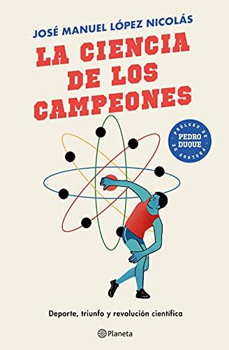 La ciencia de los campeones: Deporte, triunfo y revolución científica (No Ficción)