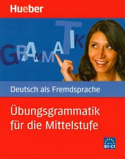 Übungsgrammatik für die Mittelstufe: Deutsch als Fremdsprache / Buch mit beigelegtem Lösungsschlüssel