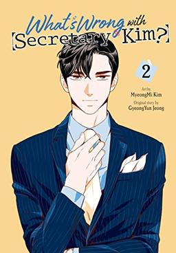 What's Wrong with Secretary Kim?, Vol. 2: Volume 2 (What's Wrong With Secretary Kim?, 2, Band 2)