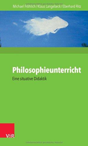 Philosophieunterricht: Eine situative Didaktik