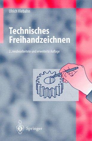 Technisches Freihandzeichnen: Lehr- und Übungsbuch