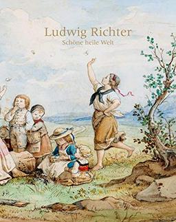 Ludwig Richter: Schöne heile Welt