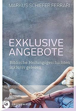 Exklusive Angebote: Biblische Heilungsgeschichten inklusiv gelesen