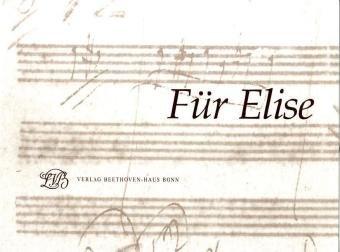 Ludwig van Beethoven. Klavierstück a-Moll WoO 59. Für Elise: Kritische Ausgabe mit Faksimile der Handschrift BH 116, Skizzentranskription und Kommentar