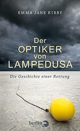 Der Optiker von Lampedusa: Die Geschichte einer Rettung