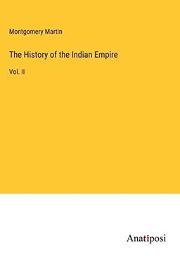 The History of the Indian Empire: Vol. II