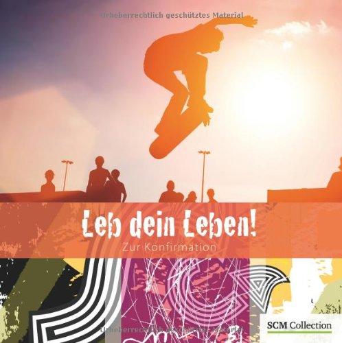 Leb dein Leben! Für Jungen: Zur Konfirmation