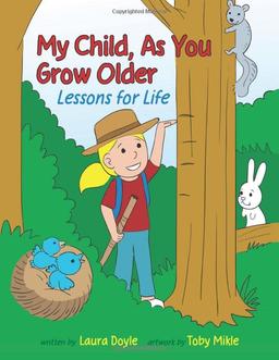 My Child, As You Grow Older: Lessons for Life