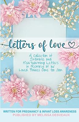 Letters of Love: Written for Pregnancy & Infant Loss Awareness: Written for Pregnancy and Infant Loss