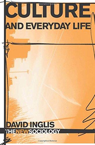 Culture and Everyday Life (The New Sociology)