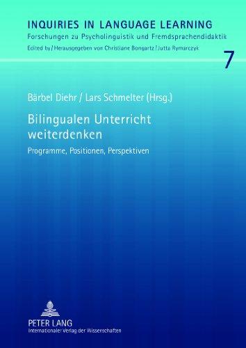 Bilingualen Unterricht weiterdenken: Programme, Positionen, Perspektiven (Inquiries in Language Learning)