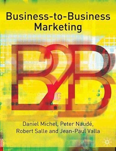 Business-To-Business Marketing: Strategies and Implementation (Profitable Marketing Relationships)