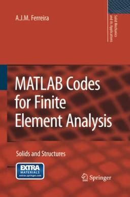 MATLAB Codes for Finite Element Analysis: Solids and Structures (Solid Mechanics and Its Applications, Band 157)