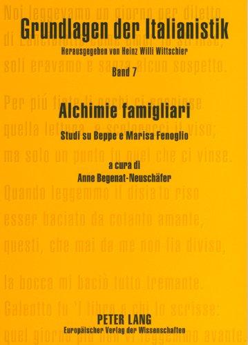 Alchimie famigliari: Studi su Beppe e Marisa Fenoglio- Con la collaborazione di Patrizia Farinelli (Grundlagen der Italianistik)