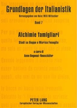 Alchimie famigliari: Studi su Beppe e Marisa Fenoglio- Con la collaborazione di Patrizia Farinelli (Grundlagen der Italianistik)