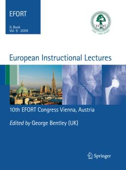 European Instructional Lectures: Volume 9, 2009; 10th EFORT Congress, Vienna, Austria