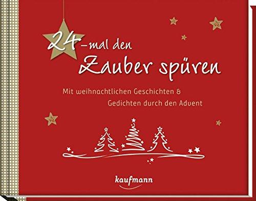 24-mal den Zauber spüren: Mit weihnachtlichen Geschichten und Gedichten durch den Advent