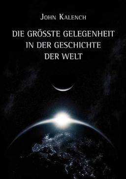 Die Größte Gelegenheit in der Geschichte der Welt