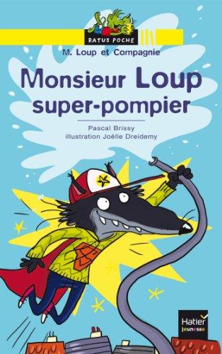 M. Loup et compagnie. Monsieur Loup super-pompier