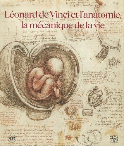 Léonard de Vinci et l'anatomie, la mécanique de la vie