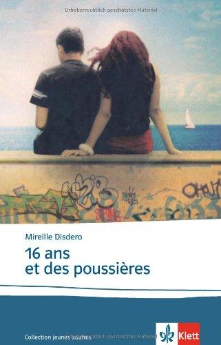 16 ans... et des poussières: Französische Lektüre für das 5. und 6. Lernjahr