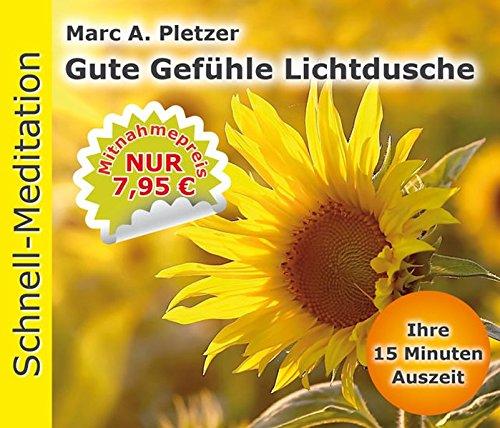 Schnellmeditation: Gute Gefühle Lichtdusche (Audio-CD)