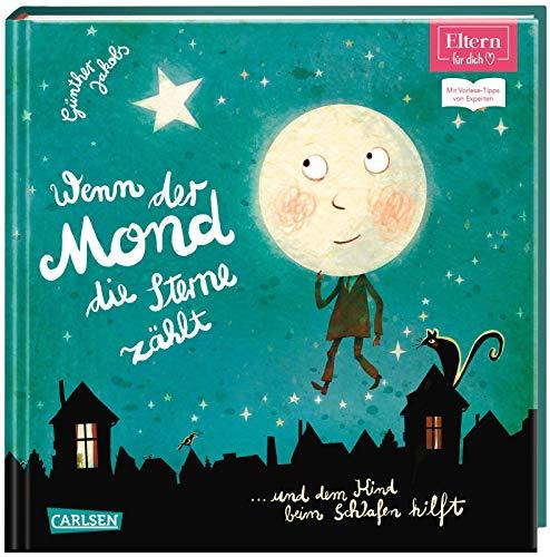 Wenn der Mond die Sterne zählt ... und dem Kind beim Schlafen hilft (ELTERN-Vorlesebuch): Mit Vorlese-Tipps von Experten - empfohlen ab 3 Jahren (ELTERN-Vorlesebücher)