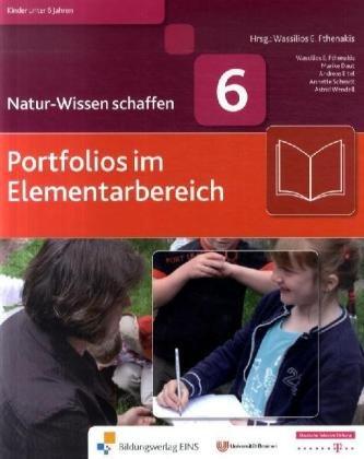 Natur-Wissen schaffen Band 6: Portfolios im Elementarbereich