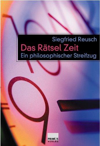 Das Rätsel Zeit. Ein philosophischer Streifzug