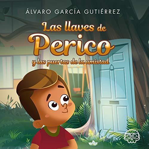 Las llaves de Perico y las puertas de la amistad