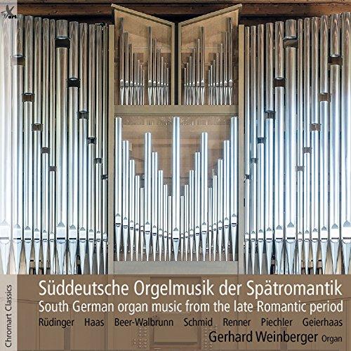 Orgelmusik der Süddeutschen Spätromantik