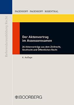 Der Aktenvortrag im Assessorexamen: 26 Aktenvorträge aus dem Zivilrecht, Strafrecht und Öffentlichen Recht (Reihe Referendarausbildung Recht)